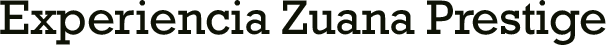 Experiencia Zuana Prestige-